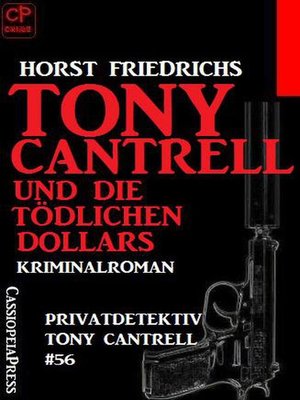 cover image of Tony Cantrell und die tödlichen Dollars Privatdetektiv Tony Cantrell #56